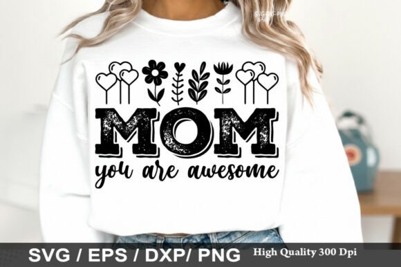 Mom You Are Awesome Png: Graphics for T-Shirt Designs